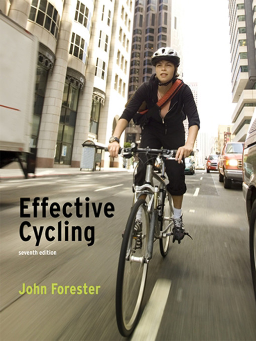 Title details for Effective Cycling by John Forester - Available